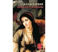 Vaste est la prison Assia Djebar (Auteur)
