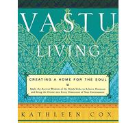 Vastu Living: Creating a Home for the Soul