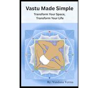 Vastu Made Simple: Transform your Space, Transform your life