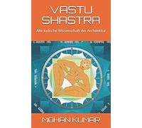 Vastu Shastra: Alte Indische Wissenschaft Der Architektur (The Mantras)