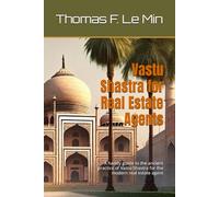 Vastu Shastra for Real Estate Agents: A handy guide to the ancient practice of Vastu Shastra for the modern real estate agent