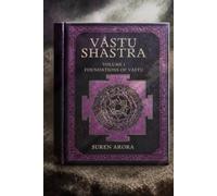VASTU SHASTRA VOL 1: Foundations of Vastu