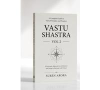 VASTU SHASTRA VOL 2: The Complete Foundation