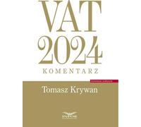 VAT 2024 Komentarz - Tomasz Krywan (Droit en polonais)