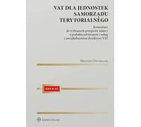 VAT dla jednostek samorządu terytorialnego Komentarz do wybranych przepisów ustawy o podatku od towa