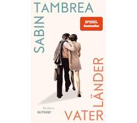 Vaterländer: Roman | Der große, warme Roman über die Geschichte seiner Familie von Schauspielstar und Bestsellerautor Sabin Tambrea
