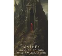 Vathek: An Arabian Tale