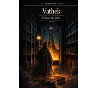 Vathek: an Arabian tale - Collector’s Edition (Forbidden Pages, Vol. VI): The Tower That Sees Too Much | Gothic Masterpiece: A tower that reaches the ... be undone. A knowledge that burns from within