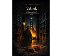 Vathek: an Arabian tale - Collector’s Edition (Forbidden Pages, Vol. VI): The Tower That Sees Too Much | Gothic Masterpiece: A tower that reaches the ... be undone. A knowledge that burns from within