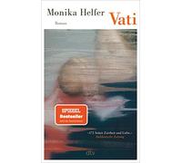 Vati: Roman | 'Ein so bedrückendes wie berührendes Erinnerungsbuch.' Tagesspiegel