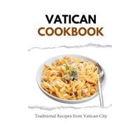 Vatican Cookbook: Traditional Recipes from Vatican City