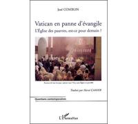 Vatican En Panne D'évangile - L'eglise Des Pauvres, Est-Ce Pour Demain ?