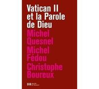 Vatican II et la Parole de Dieu Christophe Boureux (Auteur), Michel Fédou (Auteur), Michel Quesnel (Auteur), Luc Forestier (Postface), Régine Maire (Préface)