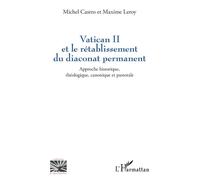Vatican II et le rétablissement du diaconat permanent Approche historique, théologique, canonique et pastorale - Michel Castro - L'harmattan - broché - Essai