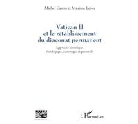 Vatican II et le rétablissement du diaconat permanent: Approche historique, théologique, canonique et pastorale