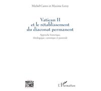 Vatican II et le rétablissement du diaconat permanent: Approche historique, théologique, canonique et pastorale