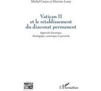 Vatican II et le rétablissement du diaconat permanent Approche historique, théologique, canonique et pastorale - Michel Castro - L'harmattan - broché - Essai