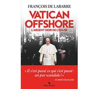 François de Labarre – Vatican offshore : L'argent noir de l'Église – Essai – Broché