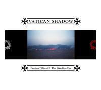 VATICAN SHADOW Persian Pillars Of The Gasoline Era (CD)