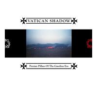 VATICAN SHADOW - PERSIAN PILLARS OF THE GASOLINE ERA (GTF/BLACK) VINYL LP NEUF