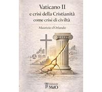 Vaticano II e crisi della Cristianità: come crisi di civiltà