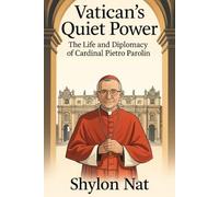 Vatican's Quiet Power: The Life and Diplomacy of Cardinal Pietro Parolin