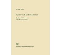 Vaticanum Ii und Tridentinum: Tradition Und Fortschritt In Der Kirchengeschichte (Arbeitsgemeinschaft Für Forschung Des Landes Nordrhein-Westfalen) (German Edition)