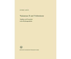 Vaticanum Ii und Tridentinum: Tradition Und Fortschritt In Der Kirchengeschichte (Arbeitsgemeinschaft Für Forschung Des Landes Nordrhein-Westfalen) (German Edition)