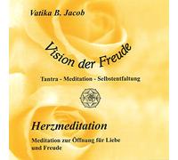 Vatika B. Jacob - Vision der Freude-Herzmeditation [Import]