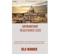 Vatikanstadt Reiseführer 2026: Insidertipps und Reiserouten für den Besuch des kleinsten Landes der Welt.