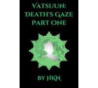 Vatsuun: Death's Gaze Part One