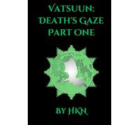 Vatsuun: Death's Gaze Part One