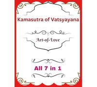 Vatsyayana’s Kamasutra: Art-of-Love [All 7 in 1]