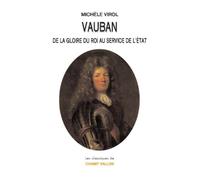 Vauban: De la gloire du roi au service de l'Etat
