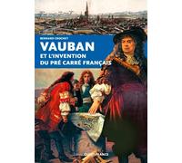 Vauban et l'invention du pré carré français