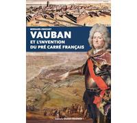 Vauban et l'invention du pré carré français