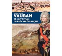 Vauban et l'invention du pré carré français