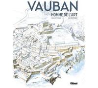 Vauban, homme de l'art - nouvelle édition Jean-Loup Fontana (Auteur), Jean-Benoît Héron (Illustration)