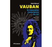 Vauban - La mauvaise conscience du roi - Alain Monod - Riveneuve - broché - Biographie