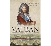 Vauban: L'inventeur de la France moderne