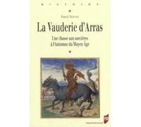 VAUDERIE D ARRAS. UNE CHASSE AU SORCIERE A L AUTOMNE DU MOYEN AGE