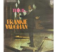 Vaughan, Frankie - Vaughan, Frankie This Is Frankie Vaughan LP Philips 6382021 EX/EX 1970s