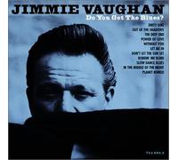 Vaughan, Jimmie - Do You Get The Blues