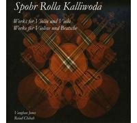Vaughan Jones and Reiad Chibah - Spohr Rolla Kalliwoda: Works for Violin & Viola