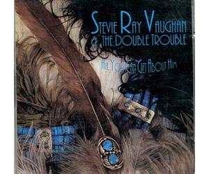VAUGHAN, STEVIE RAY - ALL YOU CAN GET ABOUT HIM