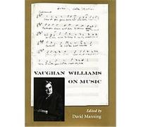 Vaughan Williams on Music Ralph Vaughan Williams (Auteur)