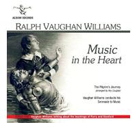 Vaughan Williams, R. – Music in the Heart: Serenade to Music / The Pilgrim's – Import (Albion)