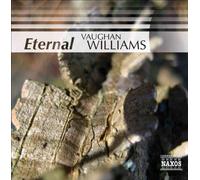 Ralph Vaughan Williams & divers interprètes – Eternal Vaughan Williams – CD – NAXOS
