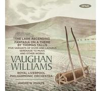 Vaughan Williams: the Lark Ascending, Fantasia on a Thème By Thomas Tallis, Five Variants of Dives and Lazarus, Serenade to Music and Other Works