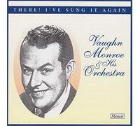 Vaughn Monroe And His Orchestra - There I've Sung It Again
